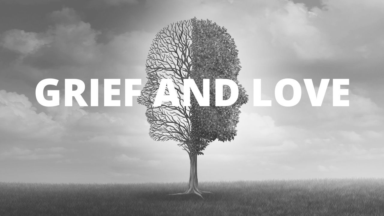 Grief and Love